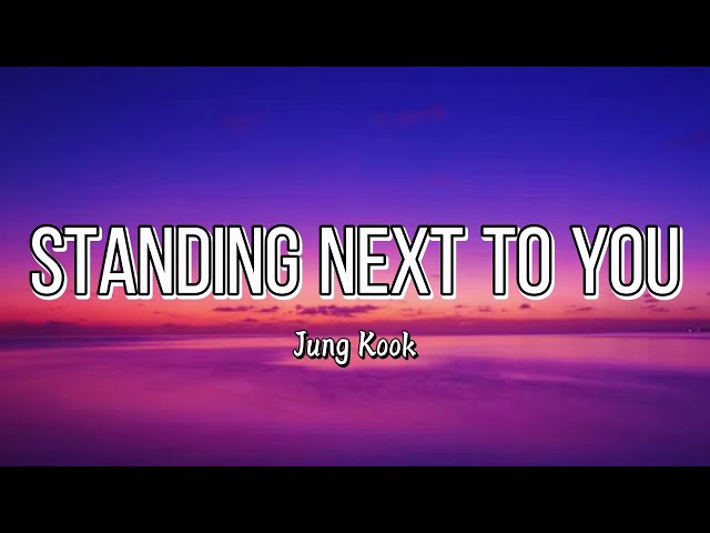 Jung Kook (정국) - Standing Next to You [Lyrics] class=