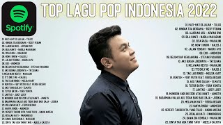 Top Lagu Pop Indonesia Terbaru 2022 Hits Pilihan Terbaik+enak Didengar Waktu Kerja