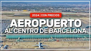 ➤ cómo SALIR del aeropuerto de BARCELONA 2024 | 💶 con precios #244
