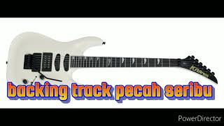 BACKING TRACK PECAH SERIBU