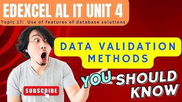 Edexcel IAL - A2 - IT - Unit 4 Paper  - Topic 17: Learn Data Validation Methods to Score in paper