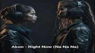 Akon - Right Now (Na Na Na) [Remix] [Special Version] by Bagiyev