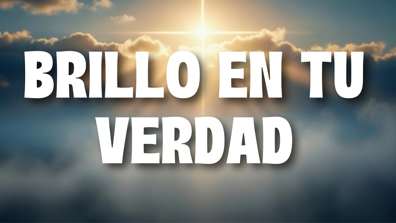 Brillo en tu Verdad 