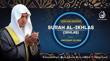 Surah Al-Ikhlas سورة الإخلاص - Zain Abu Kautsar