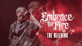 Embrace The Fire - The Bleeding