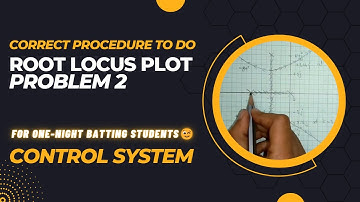 Root locus Problem 2 || Control Systems