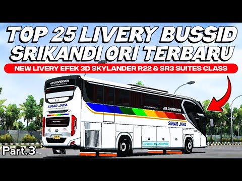 TOP 25 LIVERY BUS SRIKANDI ORI Part.3 EFEK 3D SKYLANDER R22 & SR3 SUITES CLASS | LIVERY FUL STIKER