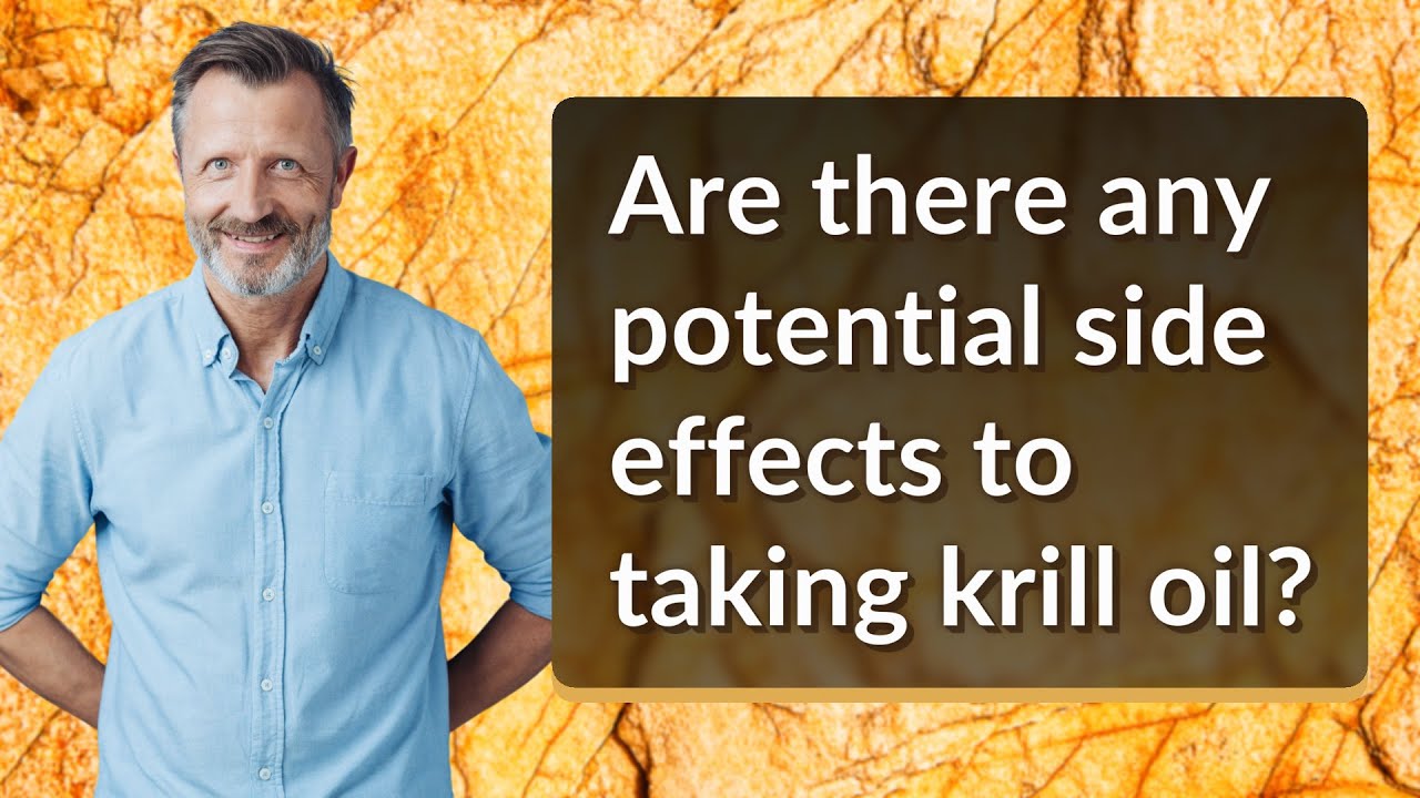 Are there any potential side effects to taking krill oil? YouTube