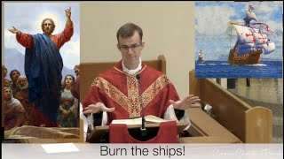 BURN the Ships this Holy Week | Palm Sunday Homily - Fr. Richard Conlin