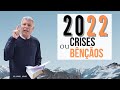 CRISES OU BENÇÃOS? - O que esperar de 2022 - Daniel Adans