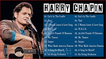 Harry Chapin Greatest Hits - Harry Chapin Best Songs Playlist Of All Time