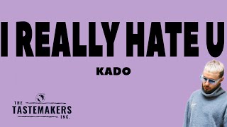 Kado - i really hate u (Lyrics)(No Copyright)