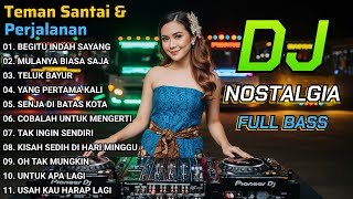 DJ REMIX Lagu Nostalgia Indonesia Terpopuler Sepanjang Masa | Enak Buat Teman Santai & Perjalanan