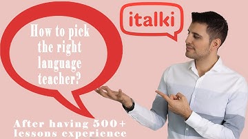 How to Pick the Right Teacher on Italki? | 500+ lessons