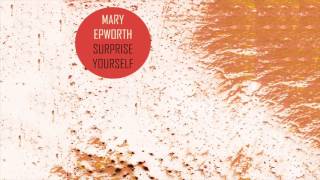 Mary Epworth - Surprise Yourself