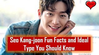 Seo Kang joon 30 Fun Facts and Ideal Type You Should Know