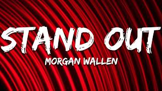 Morgan Wallen - Stand Out (Lyrics)