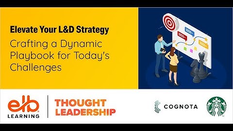 Elevate Your L&D Strategy: Crafting a Dynamic Playbook for Today