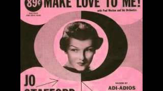 Video thumbnail of "Jo Stafford - Make Love To Me  1954"