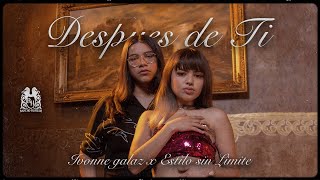 Ivonne Galaz x Estilo Sin Limite - Despues De Ti [Official Video]