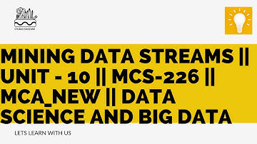 Mining Data Streams || Unit - 10 || MCS-226 || MCA_NEW || Data Science and Big Data