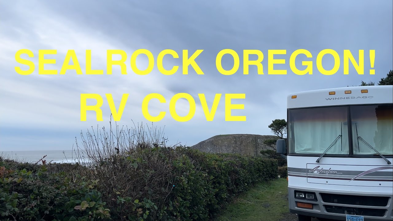 Seal Rock RV Cove OREGON YouTube