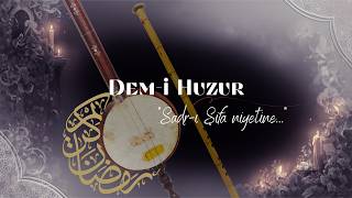 Dem - I Huzur Hicâz Ney & Rebab Taksim Gönlümüz Her An Sendedir