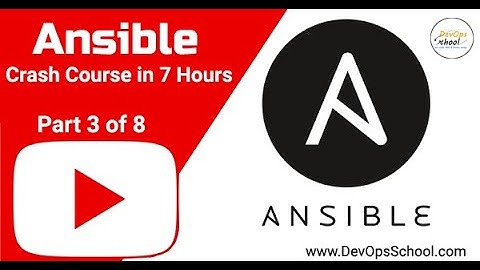Ansible Crash Course in 7 Hours   Part 3 of 8