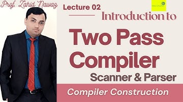 Introduction to Two Pass Compiler Urdu / Hindi | Lecture 2