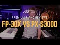 🎹Roland FP-30X vs Casio PX-S3000 Digital Piano Comparison - Great Affordable Digitals🎹