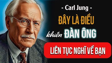Không phải sắc đẹp và không phải tình dục. Đây là điều khiến ĐÀN ÔNG liên tục nghĩ về bạn| Carl Jung