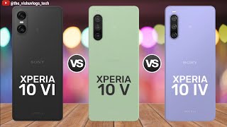 Sony XPERIA 10 VI vs Sony XPERIA 10 V vs Sony XPERIA 10 IV || Price ⚡ Full Comparison 🔥 Video!!