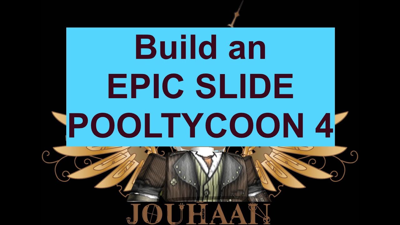 Build an EPIC SLIDE Pool Tycoon 4 YouTube