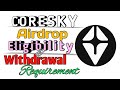 CORESKY Listing on MexC, Airdrop Eligibility & Withdrawal Criteria || New Update
