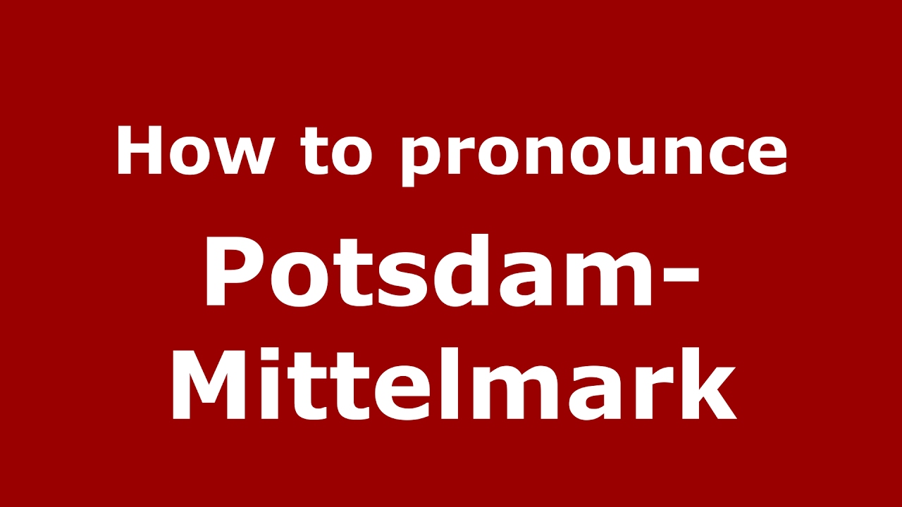How to pronounce PotsdamMittelmark (Germany/German) PronounceNames