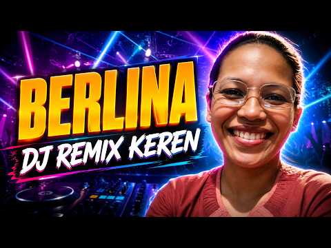 BERLINA_DJ REMIX KEREN FULL BASS JEDUG😍🔥