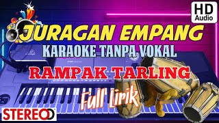 JURAGAN EMPANG - KARAOKE TANPA VOKAL - RAMPAK TARLING - FULL LIRIK - AUDIO GLERR!!!