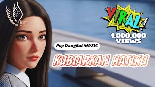 🎵✨ #Kubiarkan Hatiku - VIRAL Pop Dangdut - #SvaraHatiOfficial Original Video Music