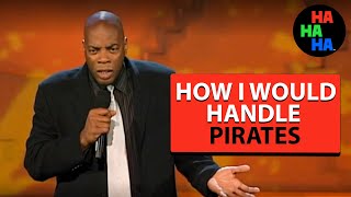 Alonzo Bodden  How I Would Handle Pirates