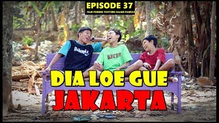 Dia Loe Gue JAKARTA (Episode 37 Film Pendek Hajar Pamuji)