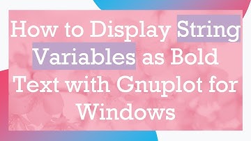 How to Display String Variables as Bold Text with Gnuplot for Windows