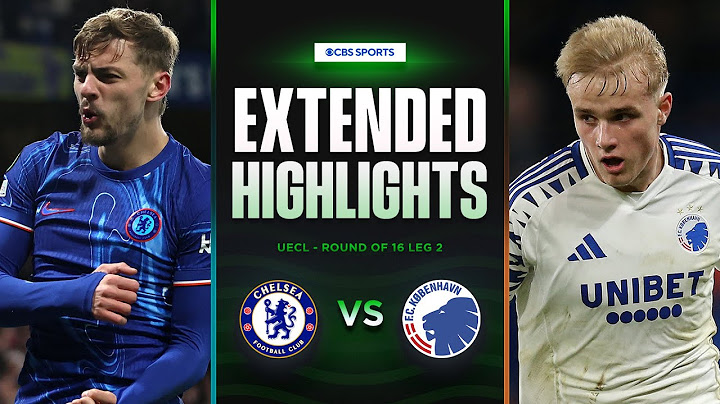 Chelsea vs. Copenhagen: Extended Highlights | UECL Round of 16 Leg 2 | CBS Sports Golazo