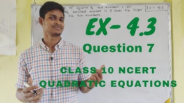 Class 10 Maths Ex- 4.3 Q7 || Quadratic Equations || NCERT CBSE