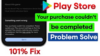 Play Store Purchase Something Went Wrong Problem Fix |Your purchase couldn't be completed play store