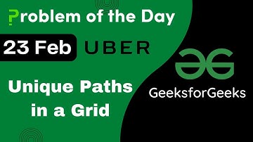23 Feb || Unique Paths in a Grid || C++ || GFG - Problem of the day || POTD