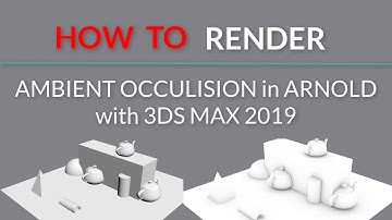 How to render Ambient Occulision in Arnold with 3ds Max 2019