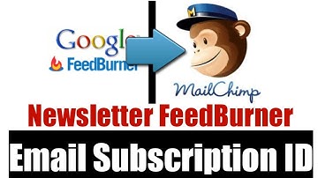 Setup Feedburner Email Subscription for Website/Blogger - Add Newsletter Section