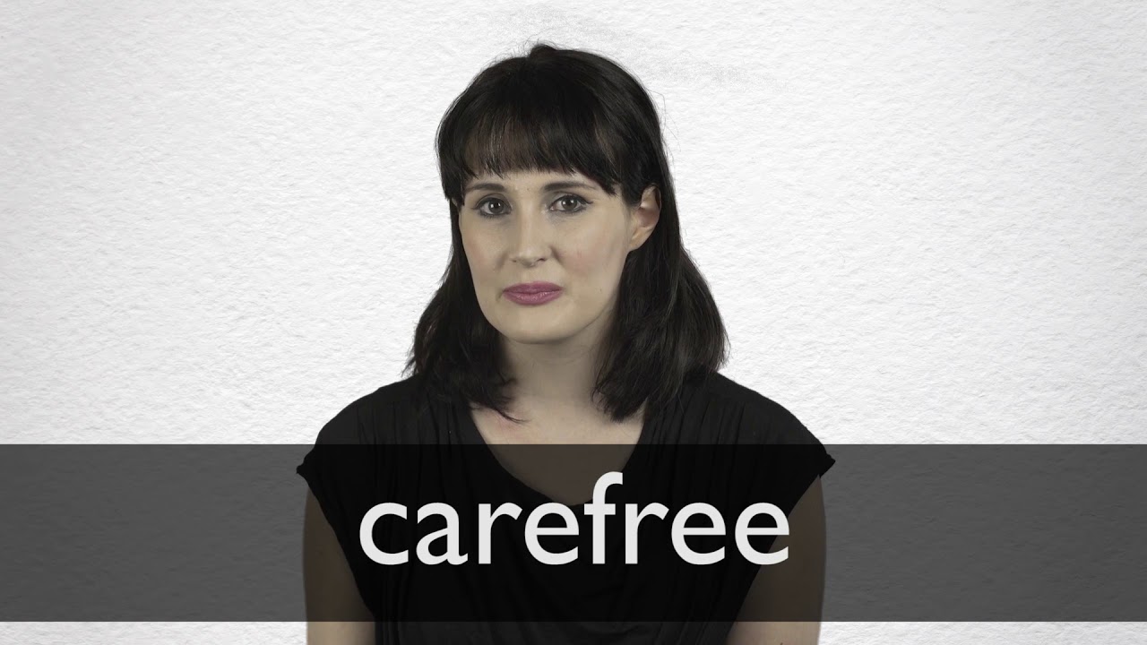 Carefree Definition And Meaning Collins English Dictionary
