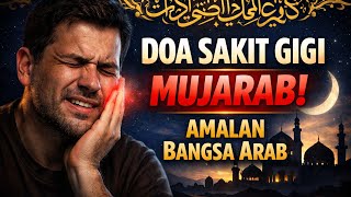 Doa meredakan sakit gigi dari ulama bashro magribi | obat menghilangkan sakit gigi bangsa arab
