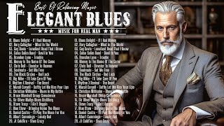 Best Blues Songs Ever - Best Of Relaxing Blues | Blues Playlist Greatest Hits